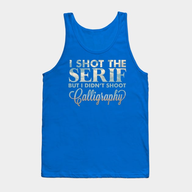 I shot the serif Tank Top by sparkmark